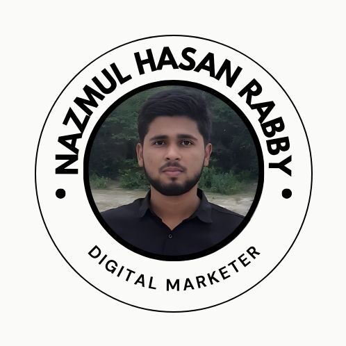 Nazmul Hasan Rabby Digital Marketer